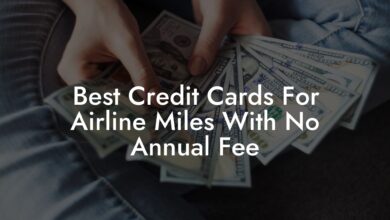 Best Credit Card For Airline Miles No Annual Fee: Top Picks And Benefits